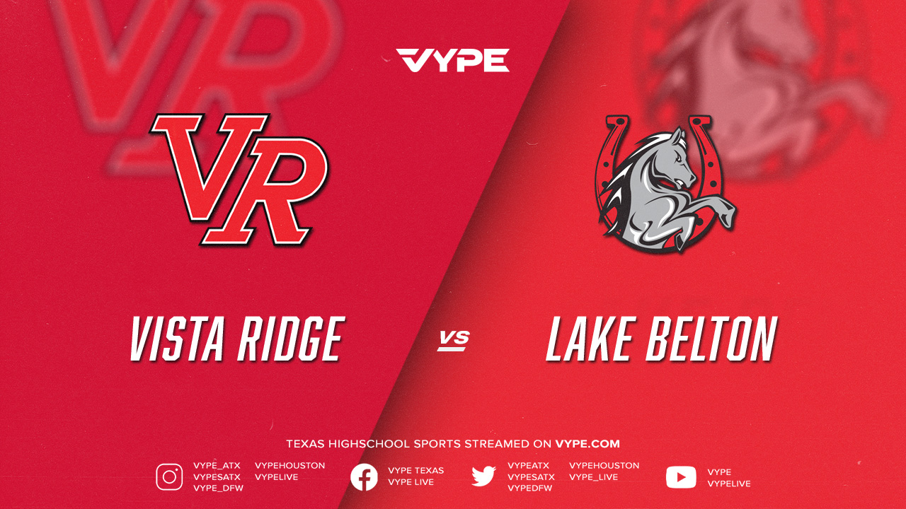 LIVESTREAM - FOOTBALL: Vista Ridge vs. Lake Belton